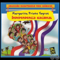 INDEPENDENCIA NACIONAL - Por MARGARITA PRIETO YEGROS - Año 2011